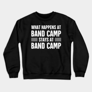 What Happens At Band Camp | Marching Band Crewneck Sweatshirt